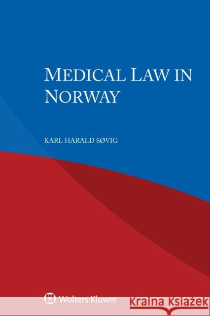 Medical Law in Norway Karl Harald S?vig 9789403515762 Kluwer Law International