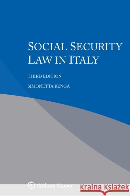 Social Security Law in Italy Simonetta Renga 9789403516769 Kluwer Law International