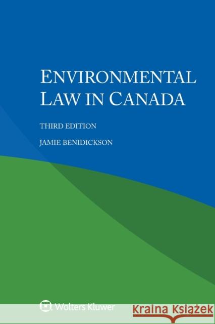 Environmental Law in Canada Jamie Benidickson 9789403518732