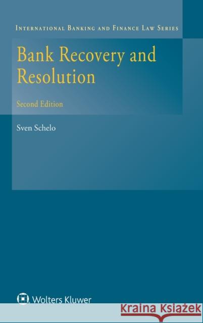 Bank Recovery and Resolution Sven Schelo 9789403518817 Kluwer Law International