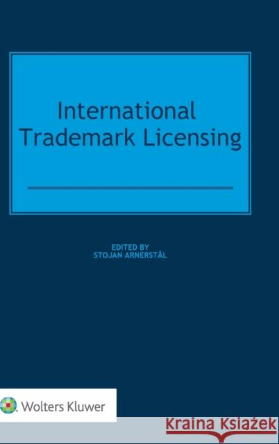 International Trademark Licensing Arnerst 9789403518824 Kluwer Law International
