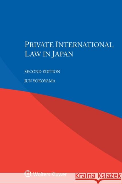Private International Law in Japan Jun Yokoyama 9789403519425