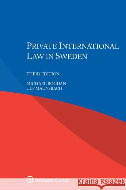 Private International Law in Sweden Michael Bogdan, Ulf Maunsbach 9789403519432 Kluwer Law International