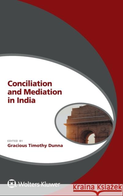 Conciliation and Mediation in India Gracious Timothy Dunna 9789403520155 Kluwer Law International