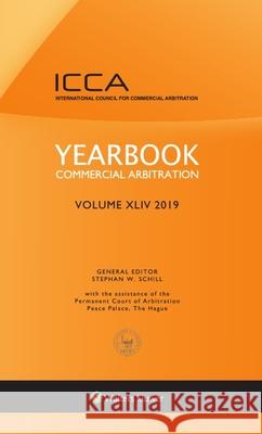 Yearbook Commercial Arbitration, Volume XLIV (2019) Stephan W. Schill 9789403520339