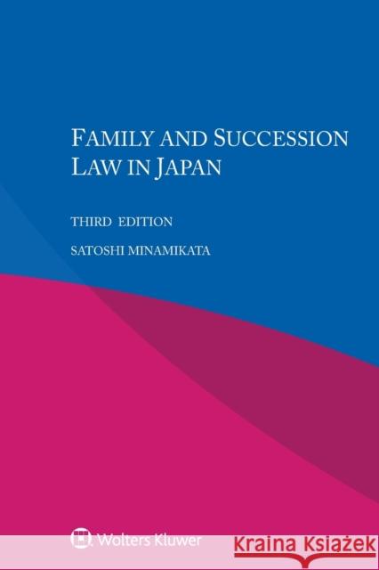 Family and Succession Law in Japan Satoshi Minamikata 9789403521114 Kluwer Law International