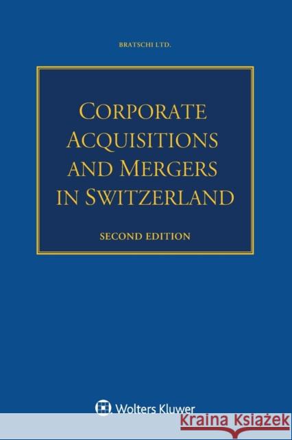 Corporate Acquisitions and Mergers in Switzerland Bratschi Ltd 9789403521237 