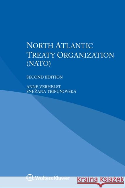 North Atlantic Treaty Organization (NATO) Anne Verhelst 9789403521244 Kluwer Law International