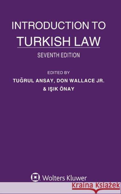 Introduction to Turkish Law Tugrul Ansay Don Wallace Işık  9789403522609 Kluwer Law International