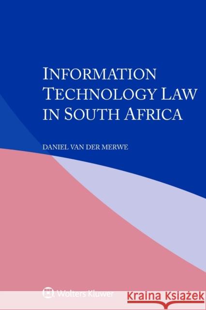 Information Technology Law in South Africa Daniel Van Der Merwe 9789403522869 Kluwer Law International