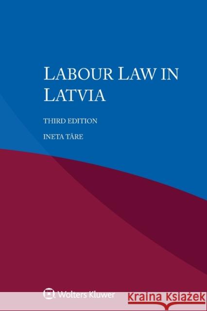 Labour Law in Latvia Ineta Tāre 9789403522920 Kluwer Law International