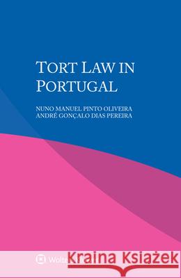 Tort Law in Portugal Nuno Manuel Pinto Oliveira, André Gonçalo Dias Pereira 9789403523255