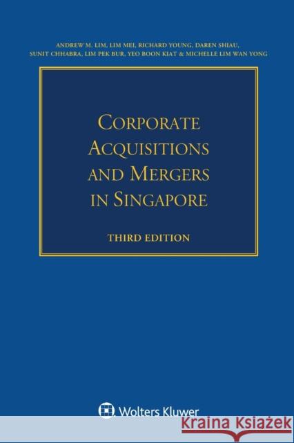 Corporate Acquisitions and Mergers in Singapore Andrew M. Lim Lim Mei Richard Young 9789403523330 
