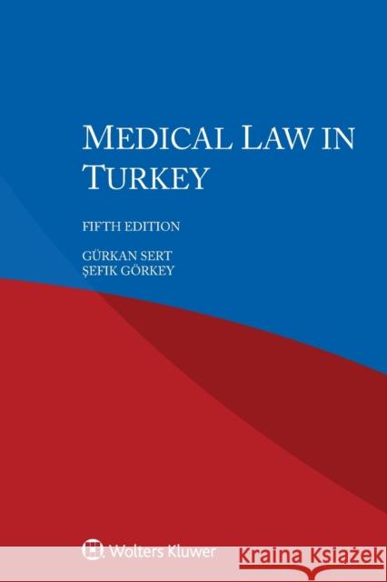 Medical Law in Turkey G?rkan Sert Şefik G?rkey 9789403523460