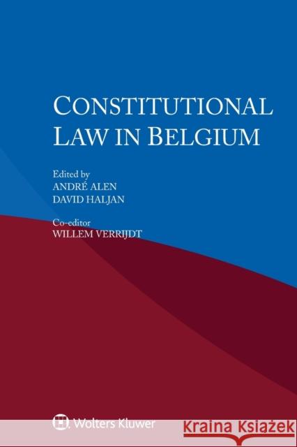 Constitutional Law in Belgium Andr Alen David Haljan Willem Verrijdt 9789403525822 Kluwer Law International