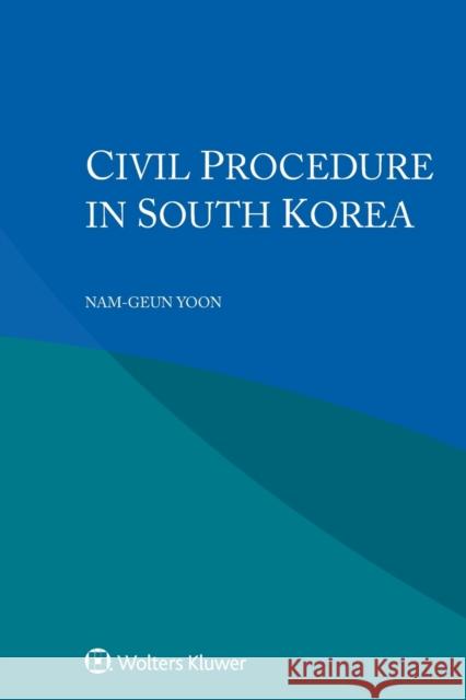 Civil Procedure in South Korea Nam-Geun Yoon 9789403526737