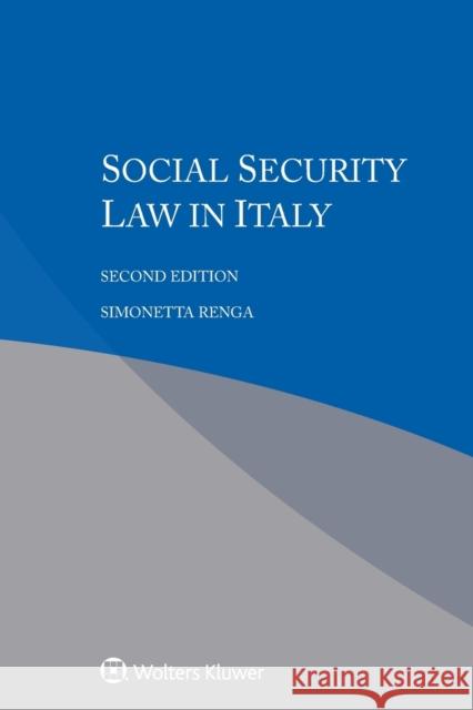 Social Security Law in Italy Simonetta Renga 9789403527437 Kluwer Law International
