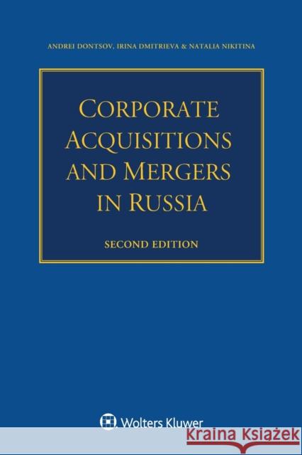 Corporate Acquisitions and Mergers in Russia Andrei Dontsov Irina Dmitrieva Natalia Nikitina 9789403527635 Kluwer Law International