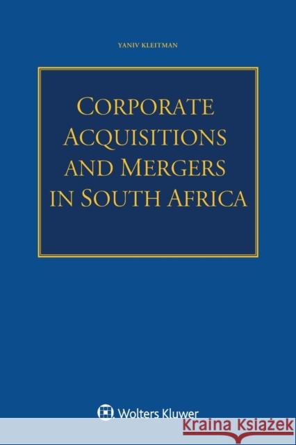 Corporate Acquisitions and Mergers in South Africa Yaniv Kleitman 9789403527703 