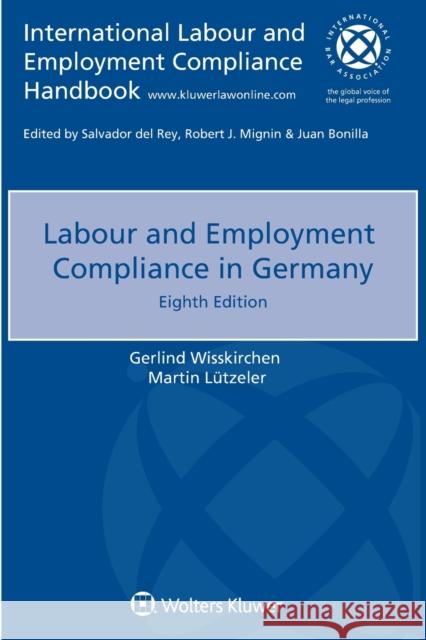 Labour and Employment Compliance in Germany Gerlind Wisskirchen Martin L 9789403527833 Kluwer Law International