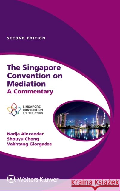 The Singapore Convention on Mediation: A Commentary Alexander, Nadja 9789403528250