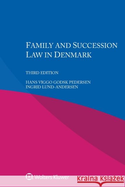 Family and Succession Law in Denmark Hans Viggo Gods Ingrid Lund-Andersen 9789403530000 Kluwer Law International