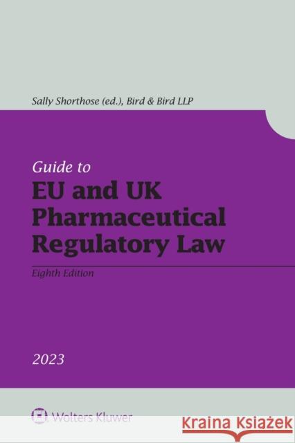 Guide to EU and UK Pharmaceutical Regulatory Law Sally Shorthose 9789403530253