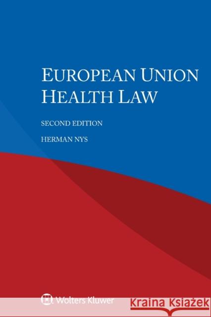 European Union Health Law Herman Nys 9789403531335 Kluwer Law International