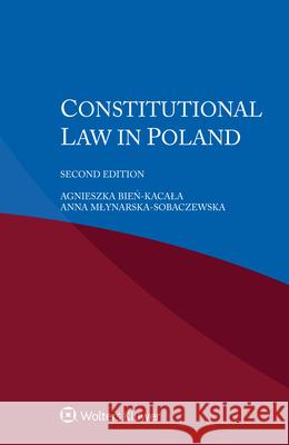 Constitutional Law in Poland Agnieszka Bień-Kacala Anna Mlynarska-Sobaczewska 9789403533001 Kluwer Law International