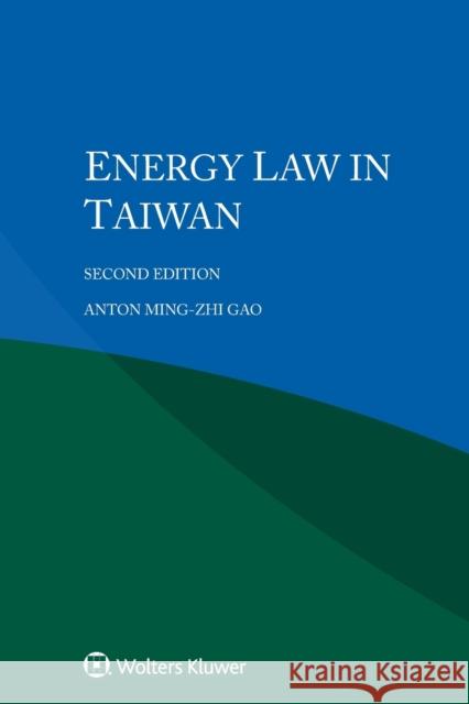 Energy Law in Taiwan Anton Ming-Zh 9789403533209