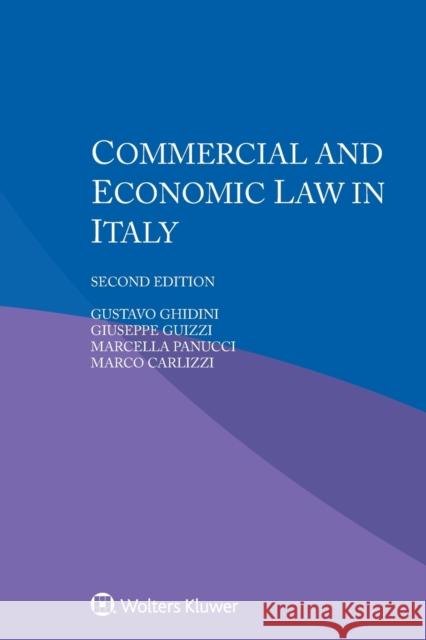 Commercial and Economic Law in Italy Gustavo Ghidini Giuseppe Guizzi Marcella Panucci 9789403534251