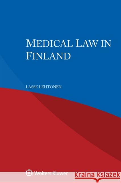 Medical Law in Finland Lasse Lehtonen 9789403534961