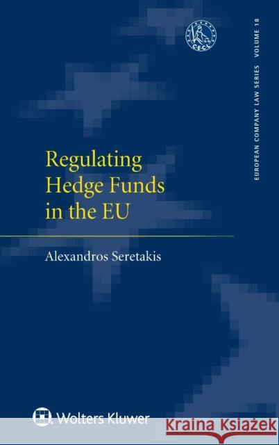 Regulating Hedge Funds in the EU Alexandros Seretakis 9789403535128 Kluwer Law International