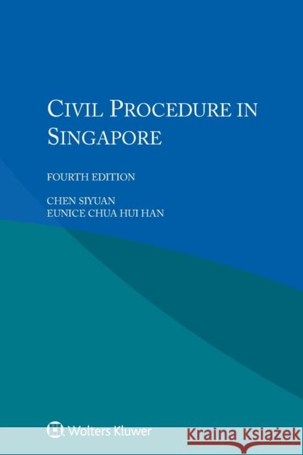 Civil Procedure in Singapore Chen Siyuan Eunice Chua Hui Han 9789403538211