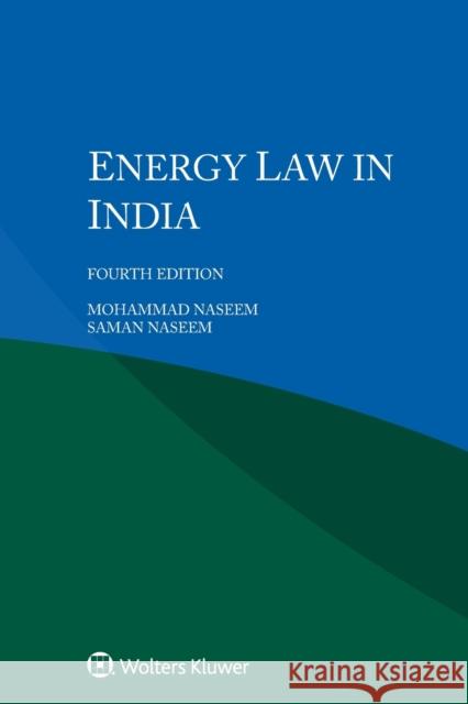 Energy Law in India Mohammad Naseem Saman Naseem 9789403538440