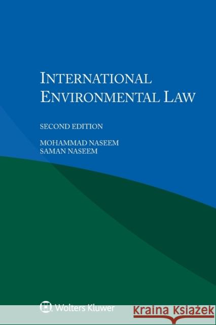 International Environmental Law Mohammad Naseem Saman Naseem 9789403539331 Kluwer Law International