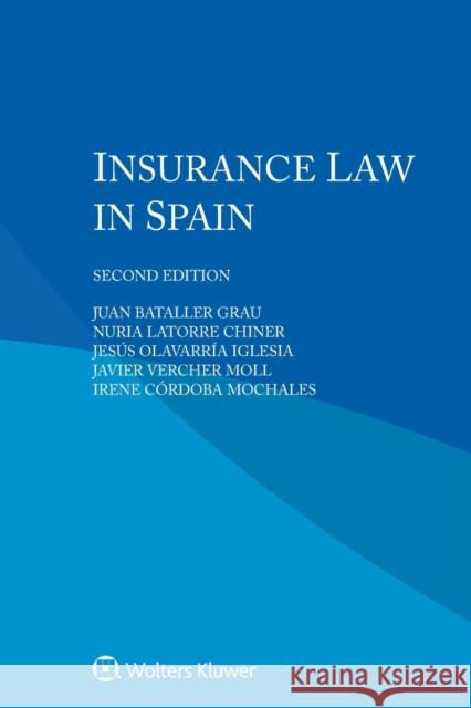 Insurance Law in Spain Juan Bataller Grau Nuria Latorre Chiner Jes 9789403539409 Kluwer Law International