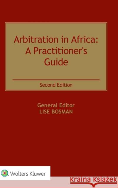 Arbitration in Africa: A Practitioner's Guide Lise Bosman 9789403539904 Kluwer Law International