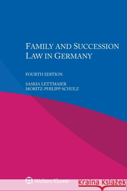 Family and Succession Law in Germany Saskia Lettmaier Moritz-Philipp Schulz 9789403542522 Kluwer Law International