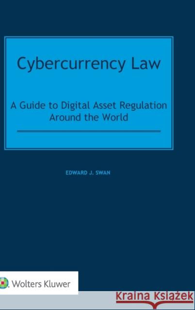 Cybercurrency Law Swan, Edward J 9789403543062