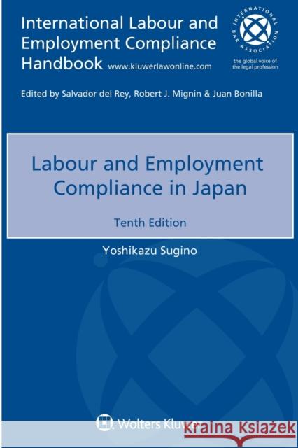 Labour and Employment Compliance in Japan Yoshikazu Sugino 9789403543420 Kluwer Law International