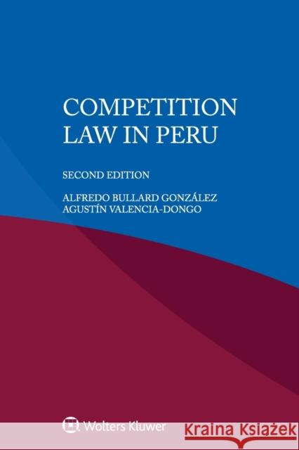 Competition Law in Peru Alfredo Bullard González, Agustín Valencia-Dongo 9789403543901