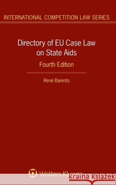 Directory of EU Case Law on State Aids Rene Barents 9789403544410 Kluwer Law International