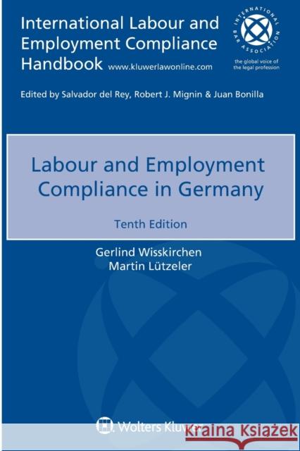 Labour and Employment Compliance in Germany Gerlind Wisskirchen, Martin Lützeler 9789403544540