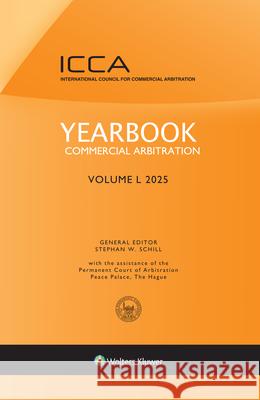 Yearbook Commercial Arbitration: Volume L (2025) Stephan W. Schill 9789403546063