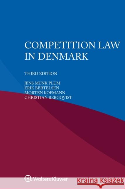 Competition Law in Denmark Jens Munk Plum, Erik Bertelsen, Morten Kofmann 9789403546414