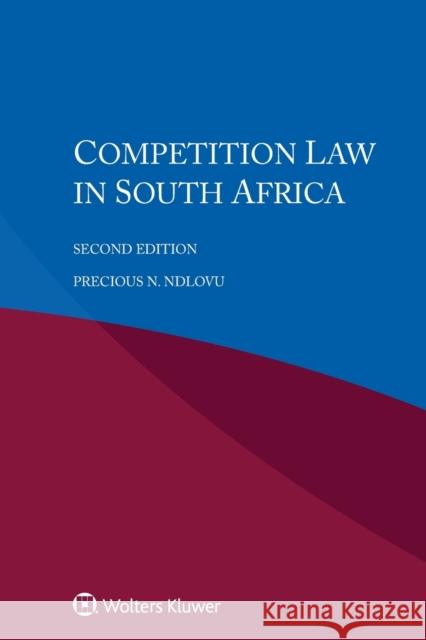 Competition Law in South Africa Precious N Ndlovu 9789403546513 Kluwer Law International