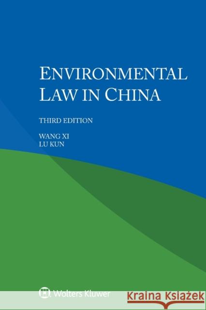 Environmental law in China Wang XI, Lu Kun 9789403547510 Kluwer Law International