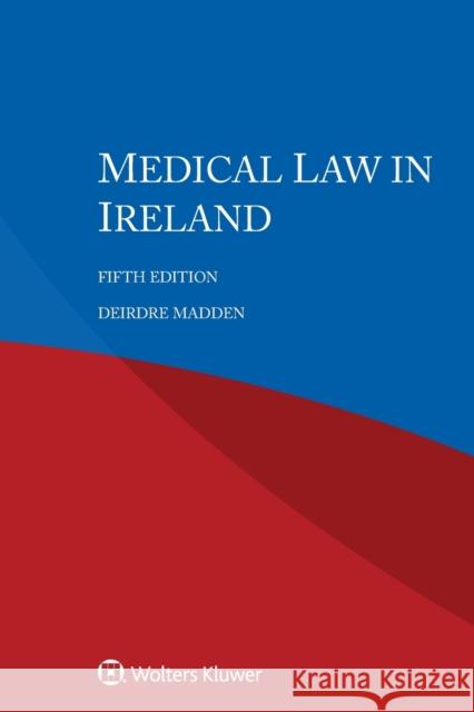 Medical Law in Ireland Deirdre Madden 9789403548616