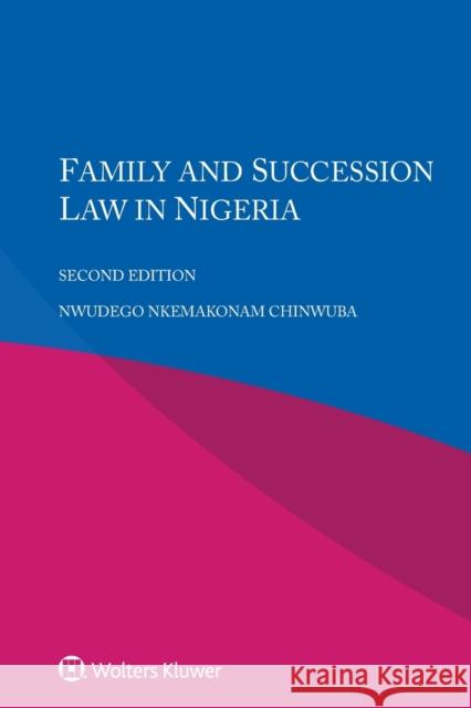 Family and Succession Law in Nigeria Nwudego Nkemakonam Chinwuba 9789403549033 Kluwer Law International